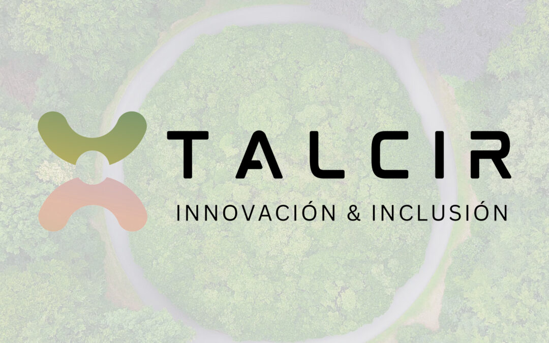 TALCIR: un ecosistema inclusivo de talento circular